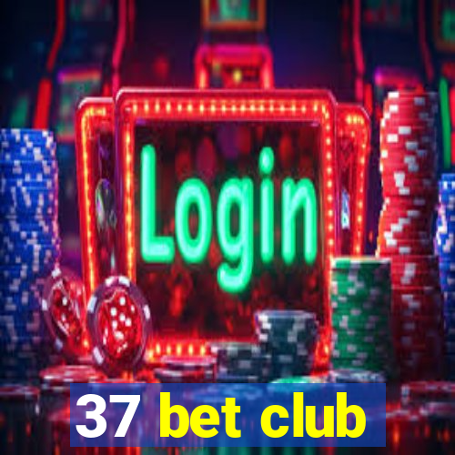 37 bet club